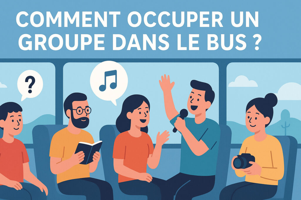 Comment occuper un groupe dans le bus ? Divertissement pour tous les voyages 2 occuper groupe bus